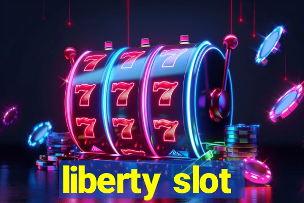 liberty slot