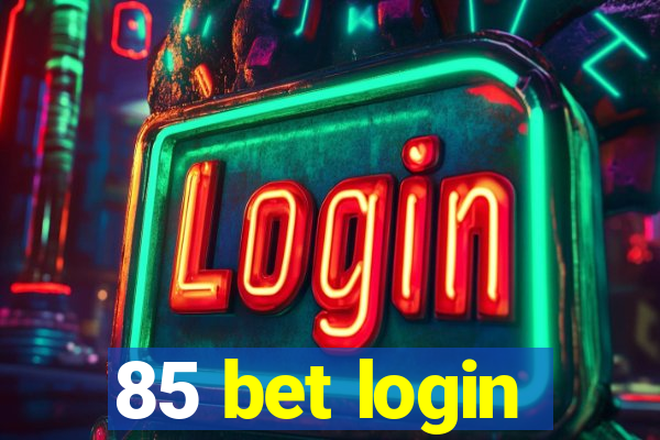 85 bet login