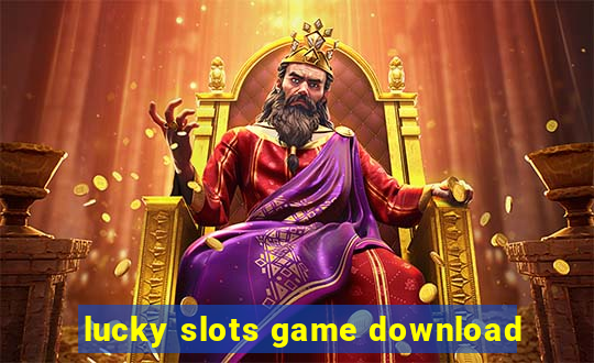 lucky slots game download