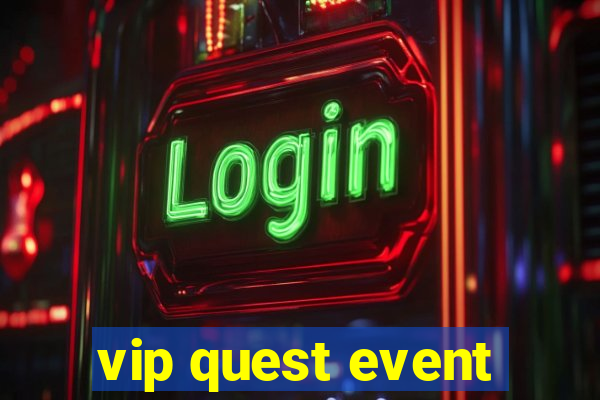 vip quest event