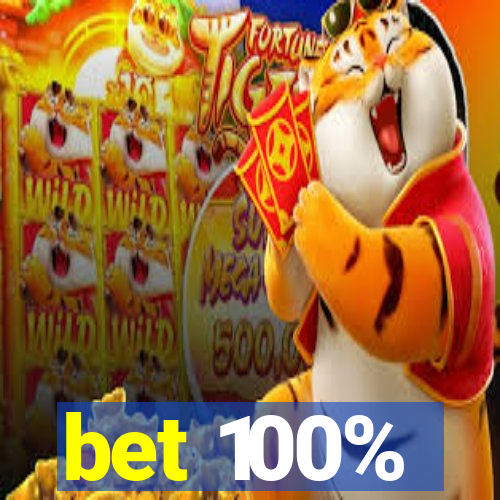 bet 100%