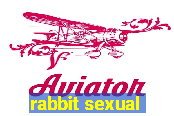 rabbit sexual