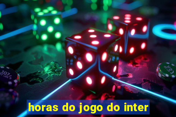 horas do jogo do inter