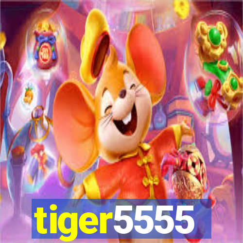 tiger5555