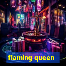 flaming queen