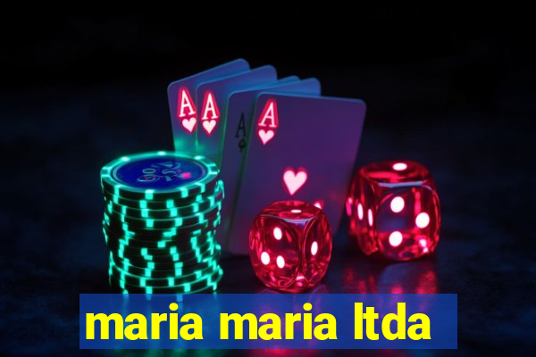 maria maria ltda