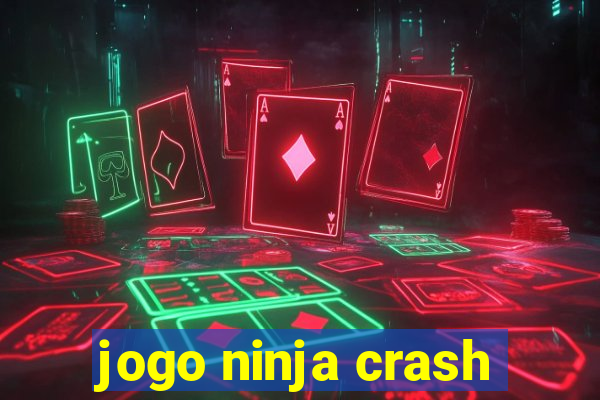 jogo ninja crash