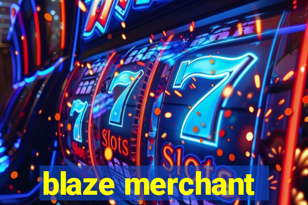 blaze merchant