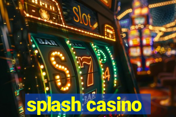 splash casino