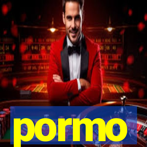 pormo