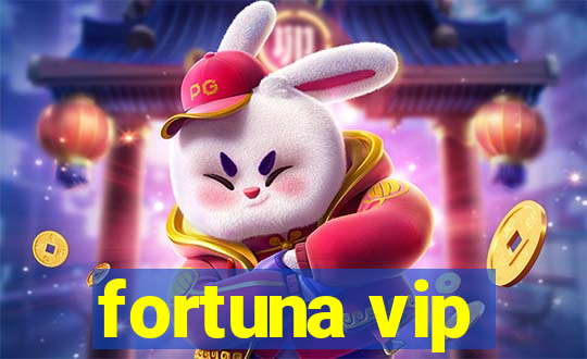 fortuna vip