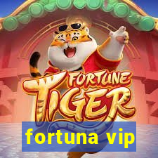 fortuna vip