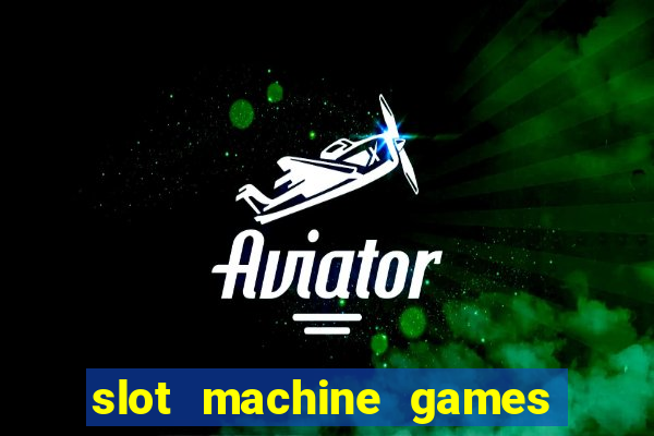 slot machine games for computer