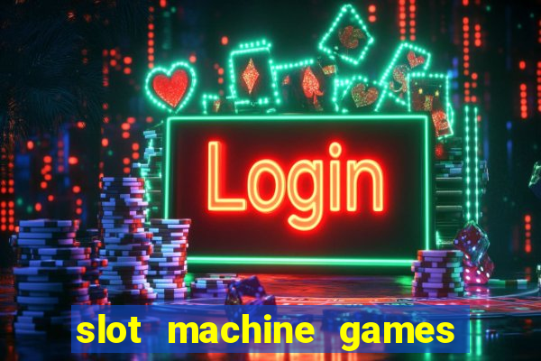 slot machine games for computer