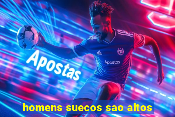 homens suecos sao altos