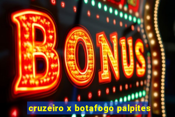 cruzeiro x botafogo palpites