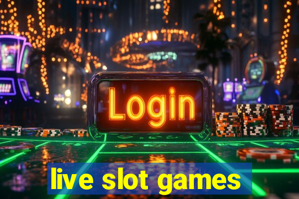 live slot games