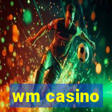 wm casino