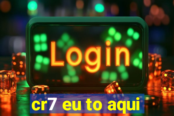 cr7 eu to aqui