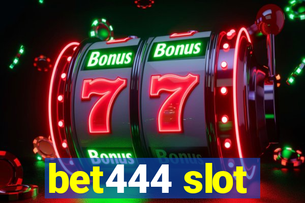 bet444 slot