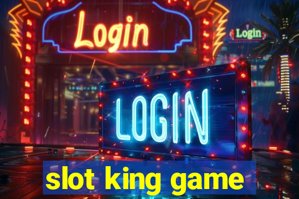 slot king game