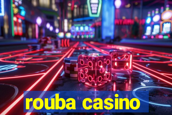 rouba casino