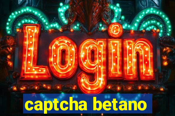 captcha betano