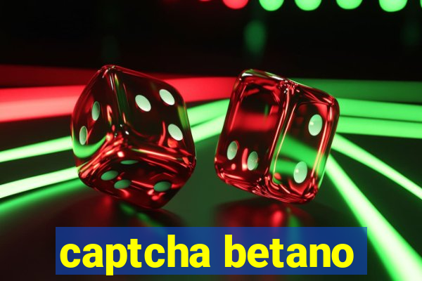 captcha betano