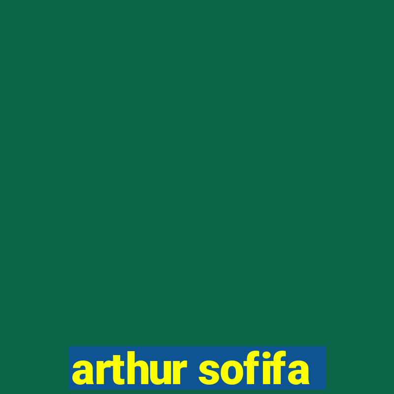 arthur sofifa