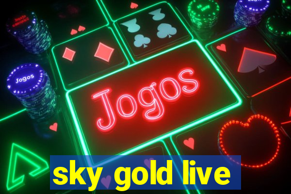 sky gold live