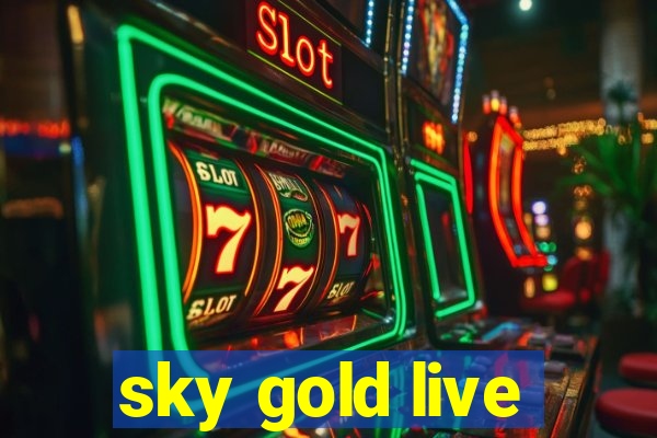 sky gold live