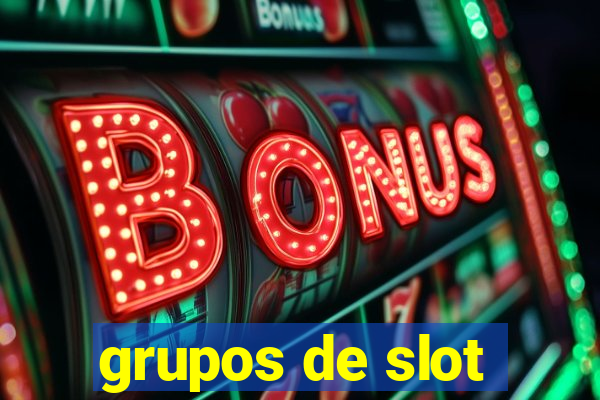 grupos de slot