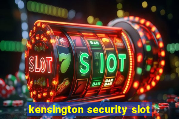 kensington security slot