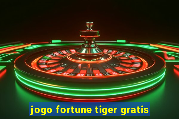 jogo fortune tiger gratis