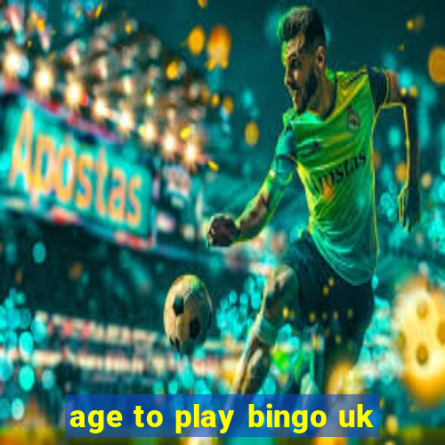 age to play bingo uk