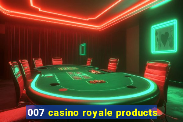 007 casino royale products