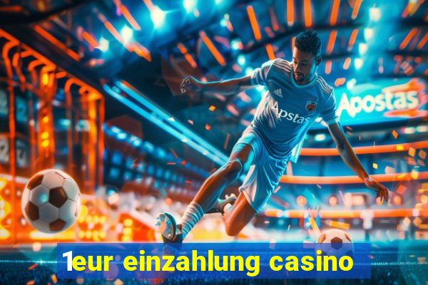 1eur einzahlung casino