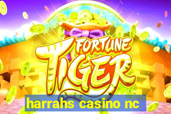 harrahs casino nc