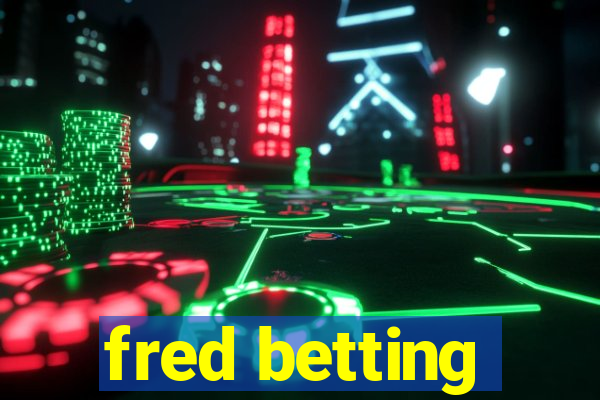 fred betting