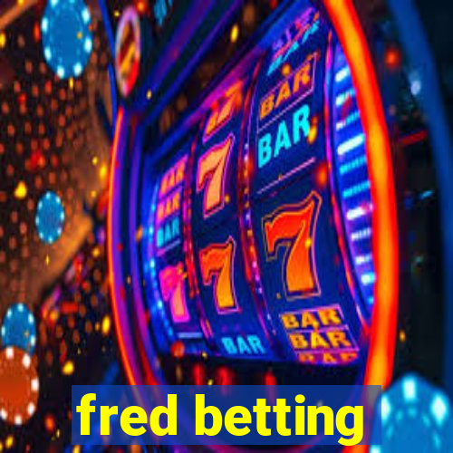 fred betting