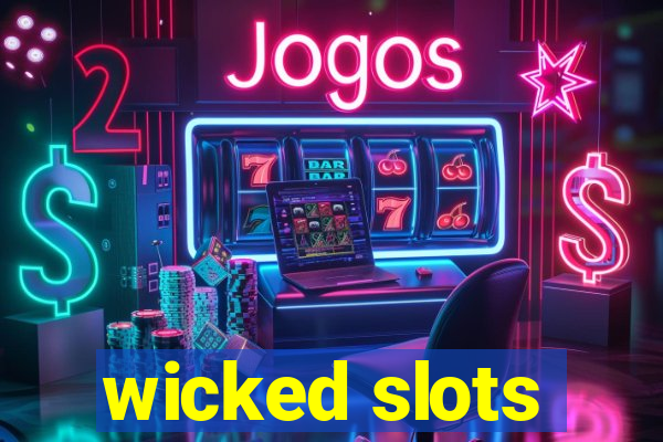 wicked slots