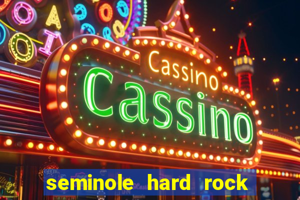 seminole hard rock casino fl