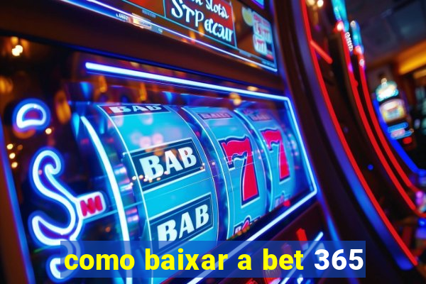 como baixar a bet 365