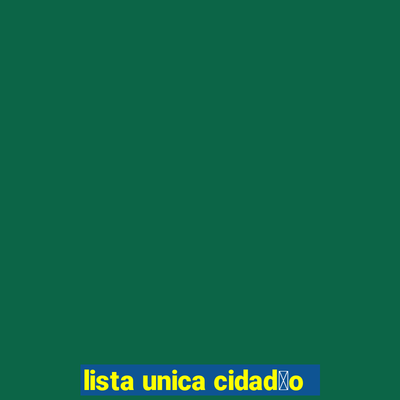 lista unica cidad茫o