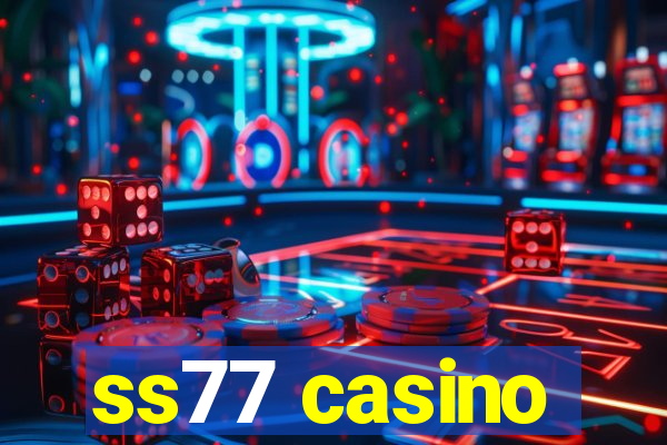 ss77 casino