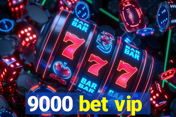 9000 bet vip