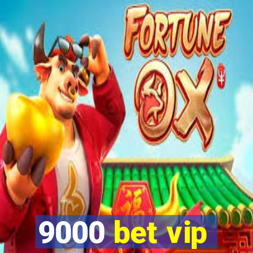 9000 bet vip