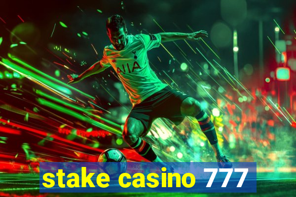 stake casino 777