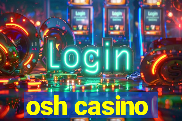 osh casino