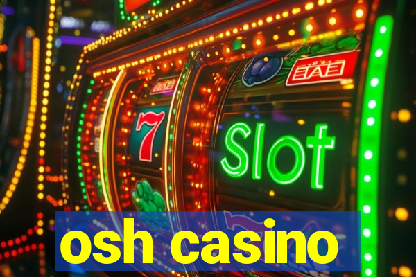 osh casino